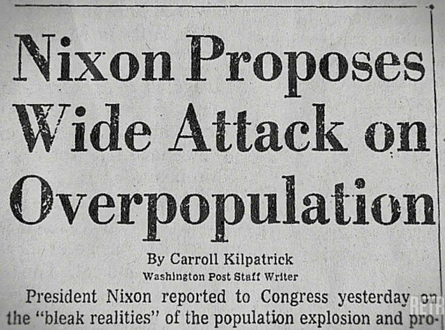 Até o presidente Nixon dos EUA acreditava no mito e pregava cortar o crescimento da população.